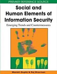 Social and Human Elements of Information Security: Emerging Trends and Countermeasures (Hardcover)