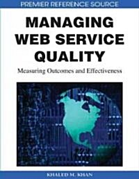 Managing Web Service Quality: Measuring Outcomes and Effectiveness (Hardcover)