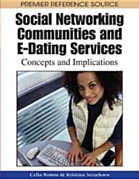 Social Networking Communities and E-Dating Services: Concepts and Implications (Hardcover)