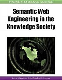 Semantic Web Engineering in the Knowledge Society (Hardcover)