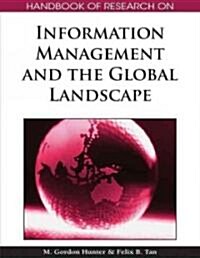 Handbook of Research on Information Management and the Global Landscape (Hardcover)