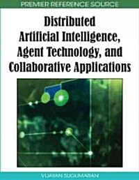 Distributed Artificial Intelligence, Agent Technology, and Collaborative Applications (Hardcover)