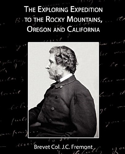 The Exploring Expedition to the Rocky Mountains, Oregon and California (Paperback)