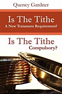 Is the Tithe a New Testament Requirement? (Paperback)
