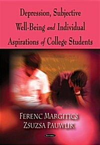 Depression, Subjective Well-Being and Individual Aspirations of College Students (Paperback, UK)
