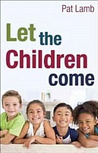 Let the Children Come (Paperback)
