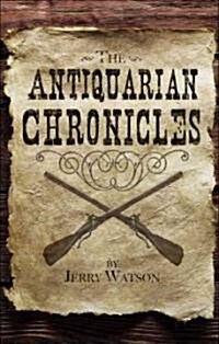 The Antiquarian Chronicles (Paperback)