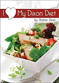 I Love My Dixon Diet (Paperback)