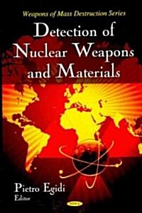 Detection of Nuclear Weapons and Materials. Editor, Pietro Egidi (Hardcover, UK)