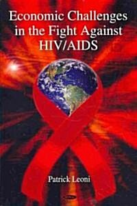 Economic Challenges in the Fight Against HIV/ AIDS (Hardcover, UK)