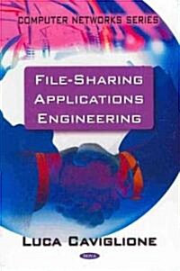 File-Sharing Applications Engineering (Hardcover)