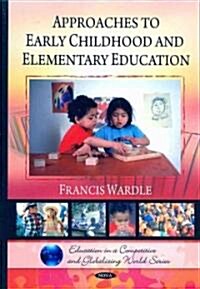 Approaches to Early Childhood and Elementary Education (Hardcover)