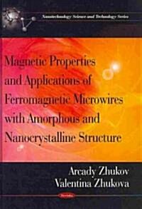 Magnetic Properties and Applications of Ferromagnetic Microwires with Amorphous and Nanocrystalline Structure (Paperback, UK)