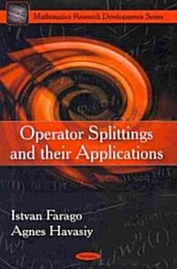 Operator Splittings and Their Applications (Paperback)