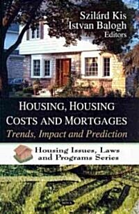 Housing, Housing Costs and Mortgages (Hardcover, UK)