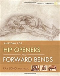 Anatomy for Hip Openers and Forward Bends (Paperback)