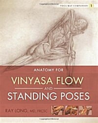 Anatomy for Vinyasa Flow and Standing Poses (Paperback)