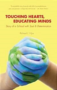 Touching Hearts, Educating Minds: Story of a School with Soul & Determination (Paperback)