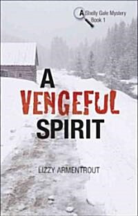 A Vengeful Spirit: A Shelly Gale Mystery: Book One (Paperback)