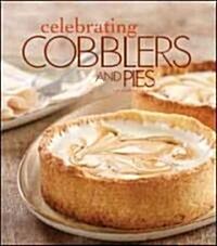 Celebrating Cobblers and Pies (Paperback)