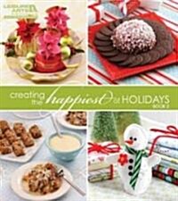Creating the Happiest of Holidays, Book 2 (Paperback)