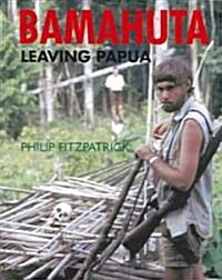 Bamahuta: Leaving Papua New Guinea (Paperback)