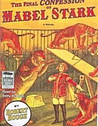 The Final Confession Of Mabel Stark (Cassette, Unabridged)