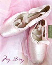 My Diary : Ballet Shoes Lock and Key (Hardcover, DRY)