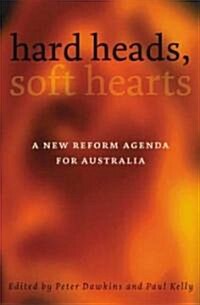 Hard Heads, Soft Hearts: A New Reform Agenda for Australia (Paperback)