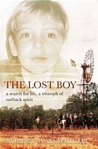 The Lost Boy: A Search for Life, a Triumph of Outback Spirit (Paperback)