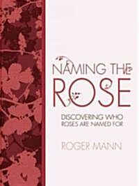 Naming the Rose (Hardcover)
