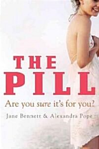 The Pill: Are You Sure Its for You? (Paperback)