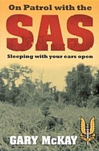 On Patrol with the SAS: Sleeping with Your Ears Open (Paperback)