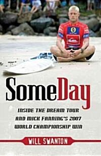 Some Day: Inside the Dream Tour and Mick Fannings 2007 Championship Win (Paperback)