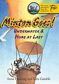 Minton Goes!: Underwater & Home at Last (Paperback)