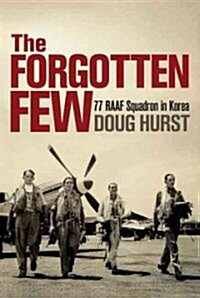 The Forgotten Few: 77 RAAf Squadron in Korea (Paperback)