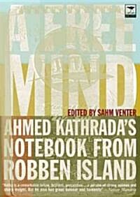 A Free Mind: Ahmed Kathradas Notebook from Robben Island (Paperback)