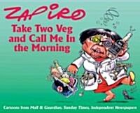 Take Two Veg and Call Me in the Morning (Paperback)
