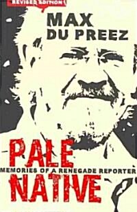 Pale Native: Memories of a Renegade Reporter (Paperback, 2, Revised)