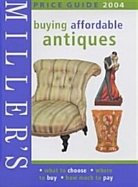 Millers Buying Affodable Antiques 2004 (Paperback)