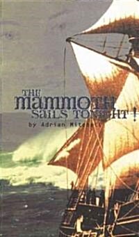 The Mammoth Sails Tonight! (Paperback)