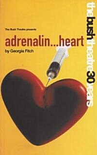 adrenalin...heart (Paperback)