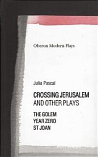 Crossing Jerusalem & Other Plays (Paperback)