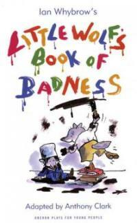 Little Wolf's Book of Badness : Adopted by the novel by Ian Whybrow (Paperback)
