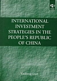 International Investment Strategies in the Peoples Republic of China (Hardcover)