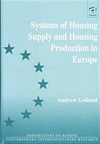 Systems of Housing Supply and Housing Production in Europe (Hardcover)