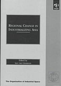 Regional Change in Industrializing Asia (Hardcover)