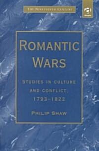 Romantic Wars : Studies in Culture and Conflict, 1793–1822 (Hardcover)