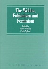 The Webbs, Fabianism and Feminism : Fabianism and the Political Economy of Everyday Life (Hardcover)