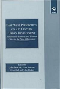 East West Perspectives on the 21st Century Urban Development (Hardcover)